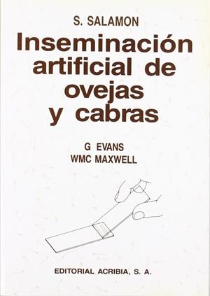 INSEMINACIÓN ARTIFICIAL DE OVEJAS Y CABRAS | 9788420006758 | EVANS S., G.