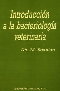 INTRODUCCIÓN A LA BACTERIOLOGÍA VETERINARIA | 9788420007076 | SCANLAND, M. CH.