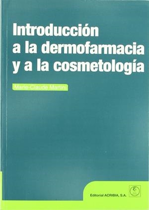 INTRODUCCIÓN A LA DERMOFARMACIA Y A LA COSMETOLOGÍA | 9788420010533 | MARTINI, MARIE-CLAUDE