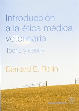 INTRODUCCIÓN A LA ÉTICA MÉDICA VETERINARIA | 9788420011325 | ROLLIN, BERNARD E.