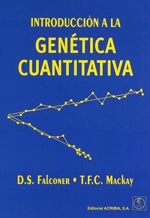 INTRODUCCIÓN A LA GENÉTICA CUANTITATIVA | 9788420009490 | FALCONER, D. S.