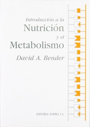 INTRODUCCIÓN A LA NUTRICIÓN Y EL METABOLISMO | 9788420007908 | BENDER, DAVID A.