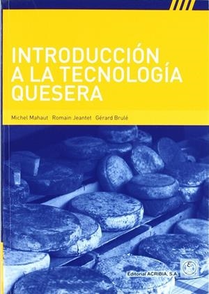 INTRODUCCIÓN A LA TECNOLOGÍA QUESERA | 9788420010137 | MAHAUT, MICHEL / JEANTET, ROMAIN / BRULE, GÉRARD