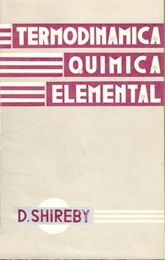 INTRODUCCIÓN A LA TERMODINÁMICA QUÍMICA ELEMENTAL | 9788420001869 | SHIREBY, D.