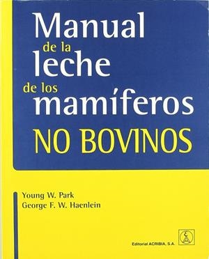 MANUAL DE LA LECHE DE LOS MAMÍFEROS NO BOVINOS | 9788420011561 | YOUNG, PARK W. / HAENLEIN, F. W. GEORGE