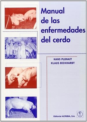MANUAL DE LAS ENFERMEDADES DEL CERDO | 9788420009421 | PLONAIT, HANS / BICKHARDT, K.