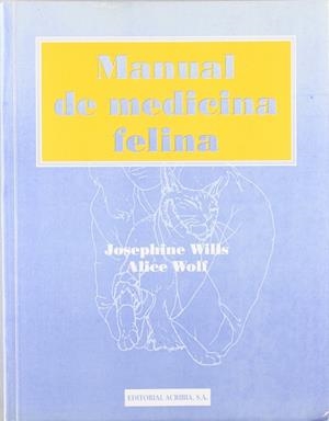 MANUAL DE MEDICINA FELINA | 9788420007953 | WILLS, J. / WOLF, A.