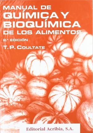 MANUAL DE QUÍMICA Y BIOQUÍMICA DE LOS ALIMENTOS 2ªED | 9788420008431 | COULTATE, TOM P.