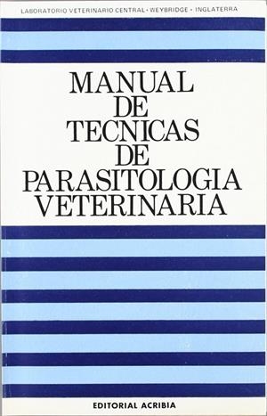 MANUAL DE TÉCNICAS DE PARASITOLOGÍA VETERINARIA | 9788420003092