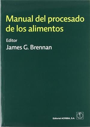 MANUAL DEL PROCESADO DE LOS ALIMENTOS | 9788420010991 | BRENNAN, JAMES G.