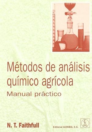 MÉTODOS DE ANÁLISIS QUÍMICO AGRÍCOLA. MANUAL PRÁCTICO | 9788420010441 | FAITHFULL, NIGEL T.