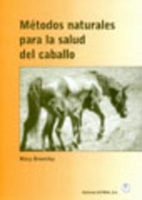 MÉTODOS NATURALES PARA LA SALUD DEL CABALLO | 9788420009278 | BROMILEY, W. MARY