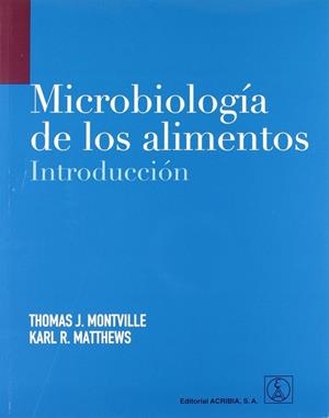 MICROBIOLOGÍA DE LOS ALIMENTOS | 9788420011318 | MONTVILLE, J. TOMAS / MATTHEWS, KARL R.