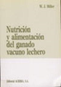 NUTRICIÓN Y ALIMENTACIÓN DEL GANADO VACUNO LECHERO | 9788420006376 | MILLER, J. W.