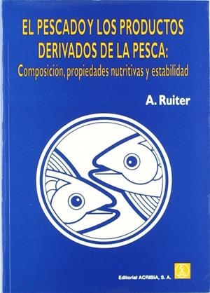 PESCADO Y LOS PRODUCTOS DERIVADOS DE LA PESCA, EL | 9788420008592 | RUITER, ADRIÁN