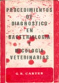 PROCEDIMIENTO DE DIAGNÓSTICO EN BACTERIOLOGÍA Y MICOLOGÍA VETERINARIAS | 9788420000749 | CARTER, G. R.