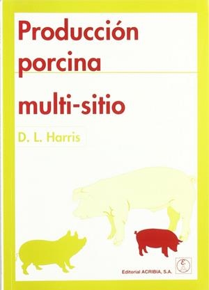 PRODUCCIÓN PORCINA MULTI-SITIO | 9788420009483 | HARRIS, D. L.