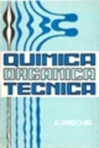 QUÍMICA ORGÁNICA TÉCNICA | 9788420001807 | RIECHE, ALFRED