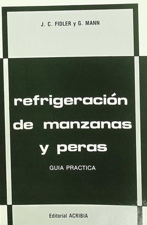 REFRIGERACIÓN DE MANZANAS Y PERAS | 9788420004549 | FIDLER, JOHN CARTER