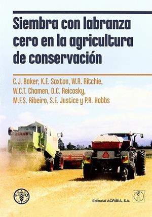 SIEMBRA CON LABRANZA CERO EN LA AGRICULTURA DE CONSERVACIÓN | 9788420011295 | BAKER, JOHN
