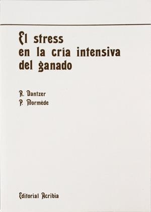 STRESS EN LA CRÍA INTENSIVA DEL GANADO, EL | 9788420005362 | DANTZER, R.
