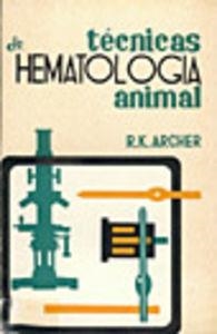 TÉCNICAS DE HEMATOLOGÍA ANIMAL | 9788420000978 | ARCHER, RICHARD KENDRAY