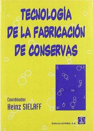 TECNOLOGÍA DE LA FABRICACIÓN DE CONSERVAS | 9788420009025 | SIELAFF, HEINZ
