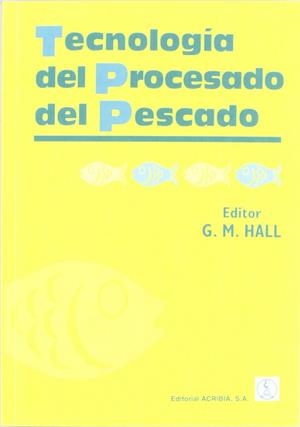 TECNOLOGÍA DEL PROCESADO DEL PESCADO | 9788420009384 | HALL, GEORGE J.