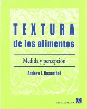 TEXTURA DE LOS ALIMENTOS | 9788420009506 | ROSENTHAL, A. J.