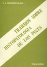 TRABAJOS SOBRE HISTOPATOLOGÍA DE LOS PECES | 9788420004457 | REICHENBACH-KLINKE, H. HERMANN