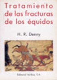 TRATAMIENTO DE LAS FRACTURAS DE LOS ÉQUIDOS | 9788420007199 | DENNY, H. R.