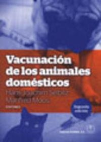 VACUNACIÓN DE LOS ANIMALES DOMÉSTICOS | 9788420011431 | SELBITZ, HANS-JOACHM / MOOS, MANFRED
