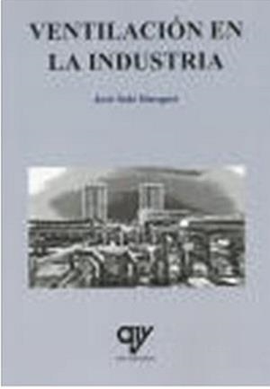 VENTILACIÓN EN LA INDUSTRIA | 9788494891908 | SOLÉ BUSQUET, JOSÉ