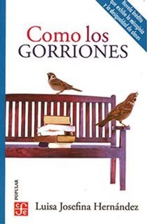 COMO LOS GORRIONES | 9786071672742 | HERNÁNDEZ, LUISA