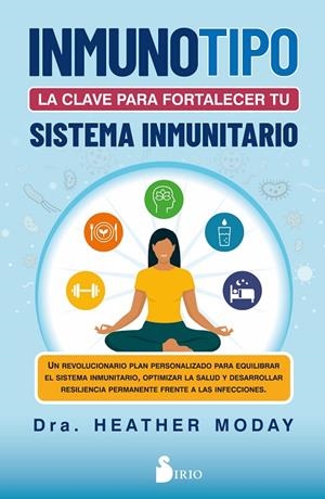 INMUNOTIPO : LA CLAVE PARA FORTALECER TU SISTEMA INMUNITARIO | 9788419105189 | MODAY, HEATHER