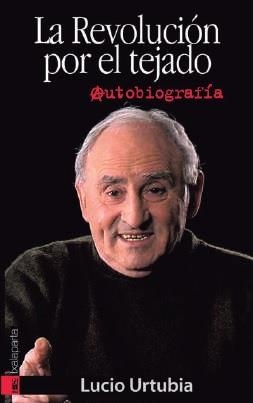 REVOLUCIÓN POR EL TEJADO, LA | 9788481365320 | URTUBIA JIMÉNEZ, LUCIO