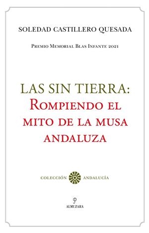 SIN TIERRA, LAS : ROMPIENDO EL MITO DE LA MUSA ANZALUZA | 9788411311885 | CASTILLERO QUESADA, SOLEDAD