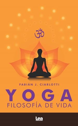 YOGA. FILOSOFÍA DE VIDA | 9788418648953 | CIARLOTTI, FABIÁN