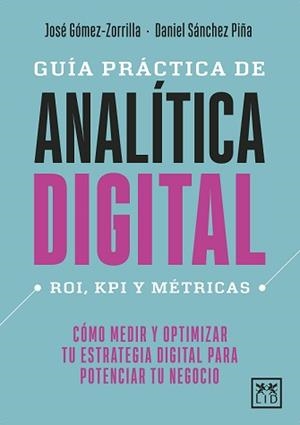 GUÍA PRÁCTICA DE ANALÍTICA DIGITAL | 9788418952753 | GÓMEZ-ZORRILLA, JOSÉ MANUEL