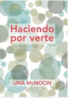 HACIENDO POR VERTE | 9788409370450 | MC NOON, UNA