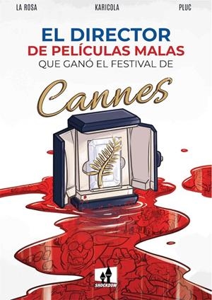 DIRECTOR DE PELICULAS MALAS QUE GANO EL FESTIVAL DE CANNES, EL | 9788893365550 | LA ROSA, DAVIDE / DE NICOLA, FABRIZIO / KARICOLA, CHIARA