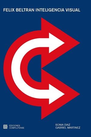 FÉLIX BELTRÁN INTELIGENCIA VISUAL | 9788466937467 | DIAZ JIMENEZ, SÓNIA / MARTINEZ GARCIA, JOSÉ GABRIEL