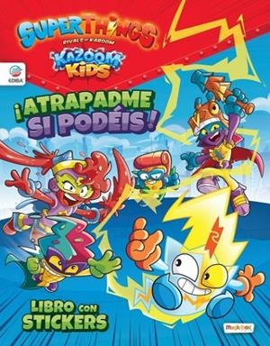 LIBRO STICKERS SUPERTHINGS KAZOOM KIDS ATRADPAME SI PODEIS | 9788419011008 | EDIBA EUROPA EON SL