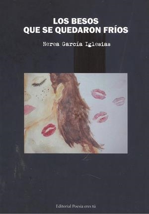 BESOS QUE SE QUEDARON FRÍOS, LOS | 9788418893322 | GARCÍA IGLESIAS, NEREA