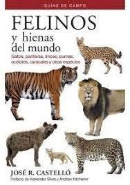 FELINOS Y HIENAS DEL MUNDO | 9788428217415 | CASTELLO, JOSE R.