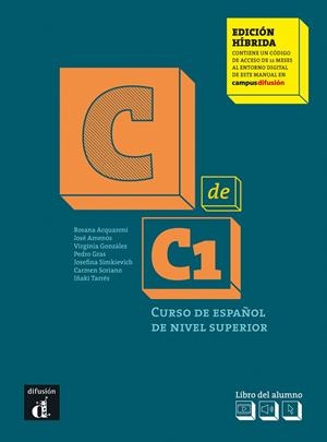 C DE C1 EDICION HIBRIDA LIBRO DEL ALUMNO | 9788419236388 | ACQUARONI, ROSANA/AMENÓS, JOSÉ/GONZALEZ, VIRGINIA/GRAS, PEDRO/SIMKIEVICH, JOSEFINA/SORIANO, CARMEN/T