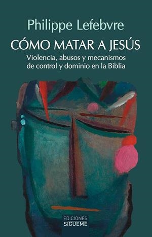 COMO MATAR A JESUS | 9788430121304 | LEFEBVRE, PHILIPPE
