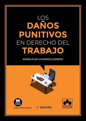 DAÑOS PUNITIVOS EN EL DERECHO DEL TRABAJO, LOS | 9788413595481 | CUADROS GARRIDO, MARIA ELISA