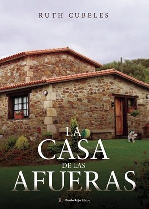 CASA DE LAS AFUERAS, LA | 9788419342003 | CUBELES, RUTH