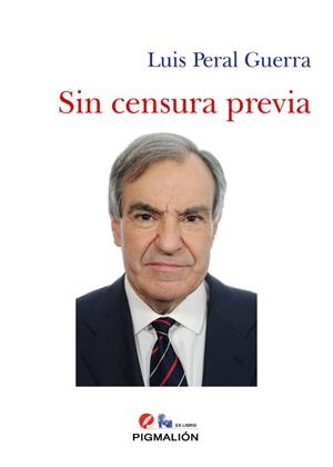 SIN CENSURA PREVIA | 9788418888908 | PERAL GUERRA, LUIS
